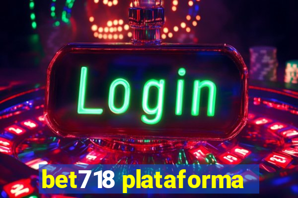 bet718 plataforma